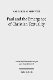 Paul and the Emergence of Christian Textuality: Early Christian Literary Culture