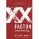 The XX Factor: How the Rise of Working Women Has Created a Far Less Equal World