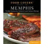 FOOD LOVERS’ GUIDE TO MEMPHIS: THE BEST RESTAURANTS, MARKETS & LOCAL CULINARY OFFERINGS