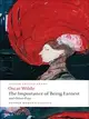 The Importance of Being Earnest and Other Plays ─ Lady Windermere's Fan; Salome; A Woman of No Importance; An Ideal Husband; The Importance of Being Earnest