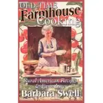 OLD-TIME FARMHOUSE COOKING: RURAL AMERICA RECIPES & FARM LORE