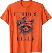 [HBDBJRWB] I Could Be Meaner Retro Raccoon Funny Meme T-Shirt