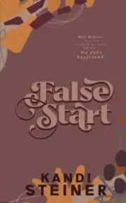 False Start: Special Edition by Kandi Steiner: New