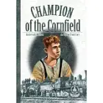 CHAMPION OF THE CORNFIELD: AN ORPHAN TRAIN STORY