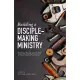 Building a Disciple-Making Ministry: The Timeless Principles of Arthur Flake for Sunday School and Small Groups