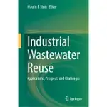 INDUSTRIAL WASTEWATER REUSE: APPLICATIONS, PROSPECTS AND CHALLENGES