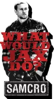 Chunky Magnet Sons Of Anarchy What Would Jax Do? Jax Teller Charlie Hunnam