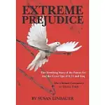 EXTREME PREJUDICE: THE TERRIFYING STORY OF THE PATRIOT ACT AND THE COVER UPS OF 9/11 AND IRAQ