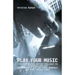 PLAY YOUR MUSIC: A FAN’’S PERSPECTIVE AND TRUE STORY ABOUT THE PHILADELPHIA ROCK BAND TOMMY C