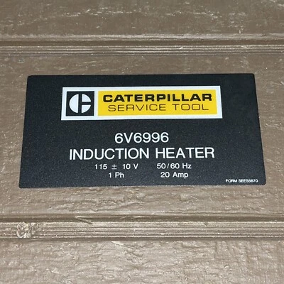 Vintage CAT Caterpillar Service Tool Induction Heater 6V6996 Sticker Decal PBA