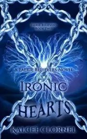Ironic Hearts: Faerie Believers 02 by Kalcee Clornel (English) Paperback Book