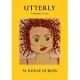Utterly: A Biography in Verse