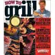 How to Grill: The Complete Illustrated Book of Barbecue Techniques