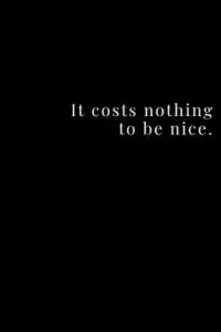 在飛比找博客來優惠-It costs nothing to be nice.: 