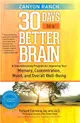Canyon Ranch 30 Days to a Better Brain ─ A Groundbreaking Program for Improving Your Memory, Concentration, Mood, and Overall Well-Being