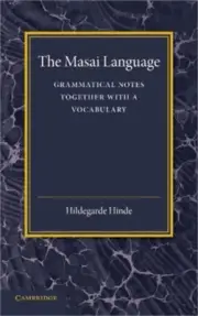 The Masai Language: Grammatical Notes Together with a Vocabulary (Paperback or S