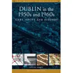 DUBLIN IN THE 1950S AND 1960S: CARS, SHOPS AND SUBURBS