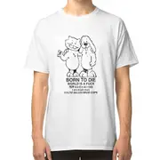 Born to die T-shirt