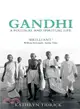 Gandhi ─ A Political and Spiritual Life