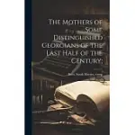 THE MOTHERS OF SOME DISTINGUISHED GEORGIANS OF THE LAST HALF OF THE CENTURY;