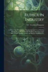 在飛比找博客來優惠-Rubber in Industry; a Story of