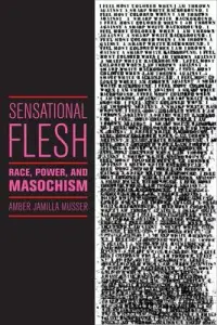 在飛比找博客來優惠-Sensational Flesh: Race, Power