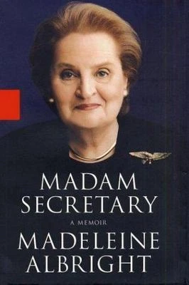 Madam Secretary : A Memoir by Bill Woodward and Madeleine Albright (2003,...