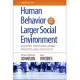 Human Behavior and the Larger Social Environment, Third Edition: Context for Social Work Practice and Advocacy