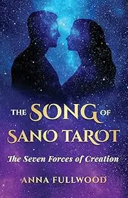 The Song of Sano Tarot: The Seven Forces of Creation