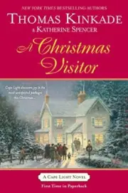A CHRISTMAS VISITOR: A CAPE LIGHT NOVEL By Thomas Kinkade & Katherine Spencer