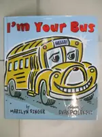 【書寶二手書T7／原文小說_J1D】I’M YOUR BUS_SINGER, MARILYN/ POLENGHI, EVAN (ILT)