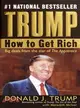 Trump ─ How To Get Rich