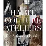 HAUTE COUTURE ATELIERS: THE ARTISANS OF FASHION