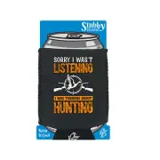 Duck Wasnt Listening I Was Thinking About Hunting - Cooler Holders Stubby Holder