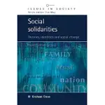 SOCIAL SOLIDARITIES: THEORIES, IDENTITIES, AND SOCIAL CHANGE