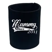Mummy Since 2011 - Funny Novelty Stubby Holder