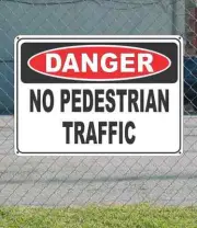 DANGER No Pedestrian Traffic - OSHA Safety SIGN 10" x 14"