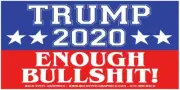 TRUMP 2020 ENOUGH BULLSHIT WVPO-00582 STICKER 8 X 4