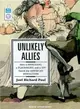 Unlikely Allies: How a Merchant, a Playwright, and a Spy Saved the American Revolution