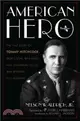 American Hero ─ The True Story of Tommy Hitchcock - Sports Star, War Hero, and Champion of the War-Winning P-51 Mustang
