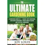 THE ULTIMATE GARDENING BOOK: 5 GARDENING BOOKS IN 1 - SQUARE FOOT GARDENING, CONTAINER GARDENING, URBAN HOMESTEADING, STRAW BALE