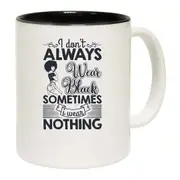 I Dont Always Wear Black Afro Mug Cup