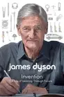 Invention: A Life of Learning Through Failure by James Dyson (English) Paperback
