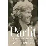 PARFIT: A PHILOSOPHER AND HIS MISSION TO SAVE MORALITY