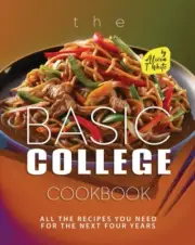 . Whit - Basic College Cookbook All The Recipes You Need for The Next - N555z