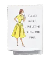 Sassy Talkin Towels: Let Me Be Dramatic First (SG-DT-929)