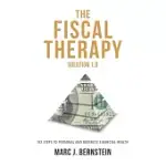 THE FISCAL THERAPY SOLUTION: SIX STEPS TO PERSONAL AND BUSINESS FINANCIAL HEALTH
