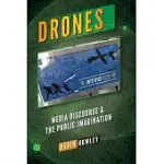 DRONES: MEDIA DISCOURSE AND THE PUBLIC IMAGINATION