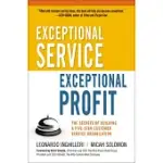 EXCEPTIONAL SERVICE, EXCEPTIONAL PROFIT: THE SECRETS OF BUILDING A FIVE-STAR CUSTOMER SERVICE ORGANIZATION