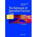 THE RATIONALE OF OPERATIVE FRACTURE CARE